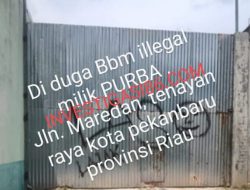 Diduga Gudang BBM Milik PURBA Kebal Hukum Bebas Beraktivitas Tak Tersentuh Hukum, Aparat Penegak Hukum Diminta Tindak Tegas