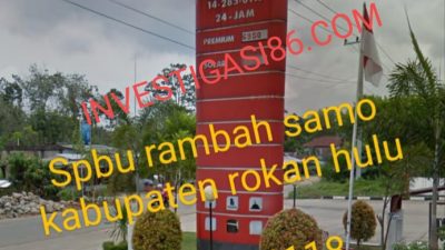 Terungkap…!!! SPBU 14.285.6118 Rambah Samo Rohul Diduga Suplai BBM Solar Bersubsidi Ke Mafia, Kapolres Rohul Dan Dirut Pertamina Diminta Tindak Tegas Dan Tangkap Mafianya